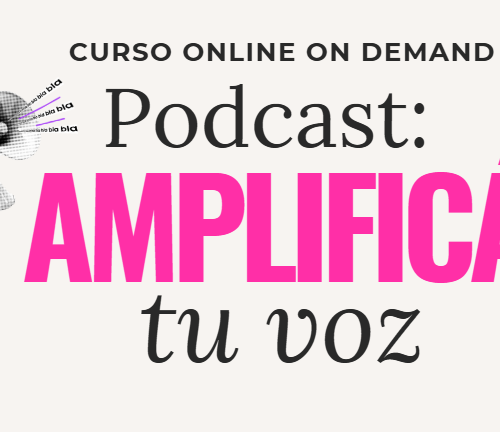Podcast: Amplificá tu voz - Curso online on demand